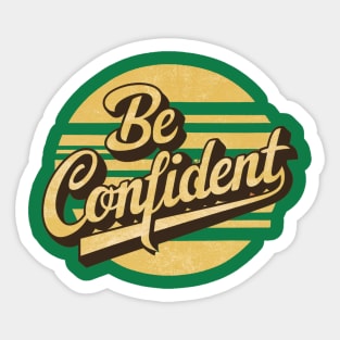 be confident Sticker